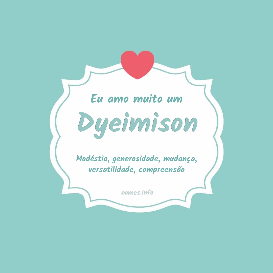 Eu amo muito Dyeimison