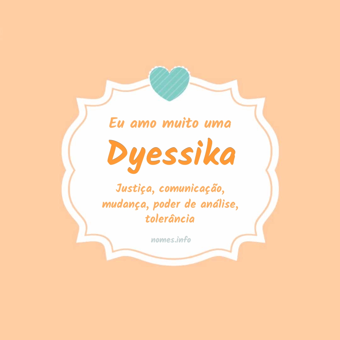 Eu amo muito Dyessika