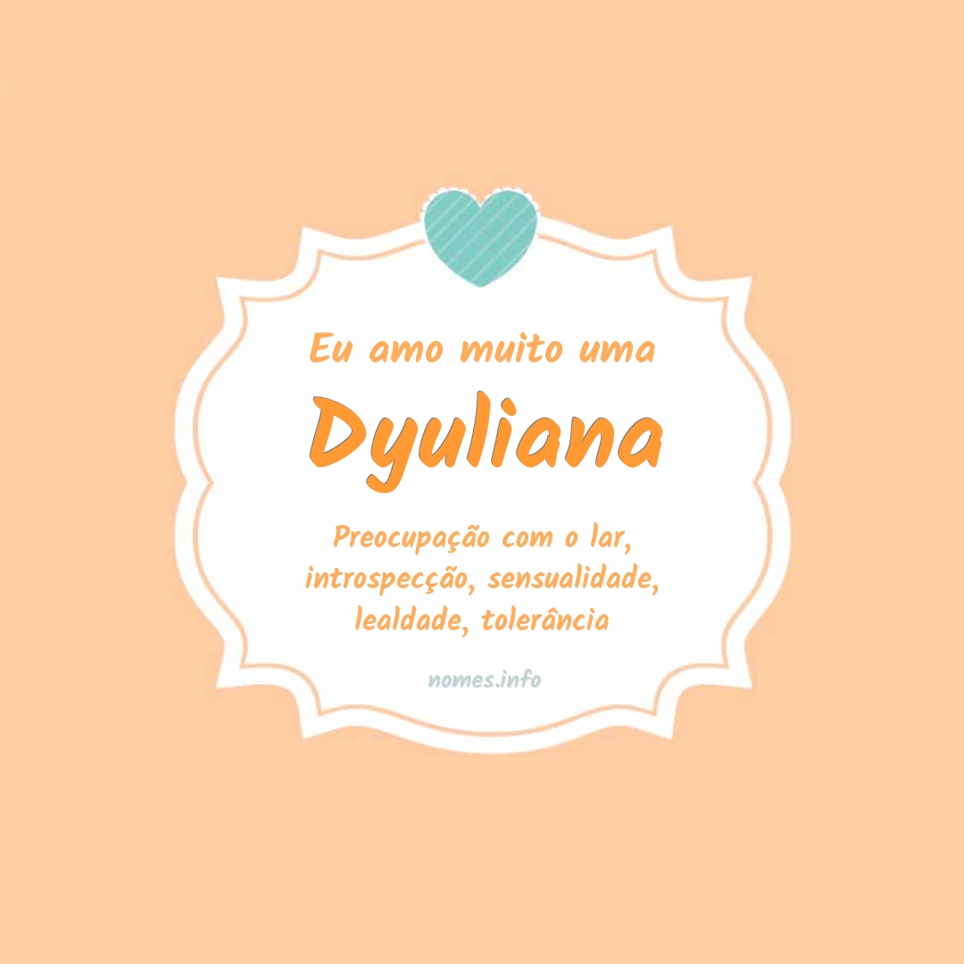 Eu amo muito Dyuliana Eu amo muito Dyuliana