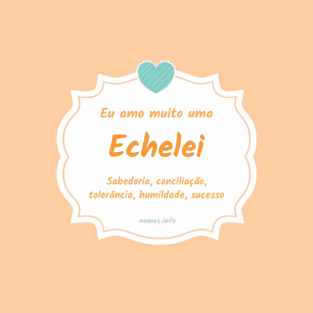 Eu amo muito Echelei Eu amo muito Echelei