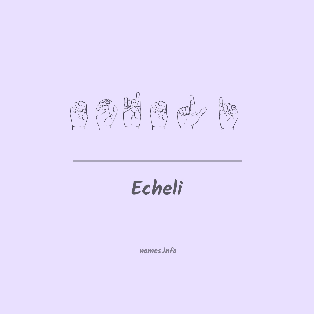 Echeli em Libras Echeli em Libras