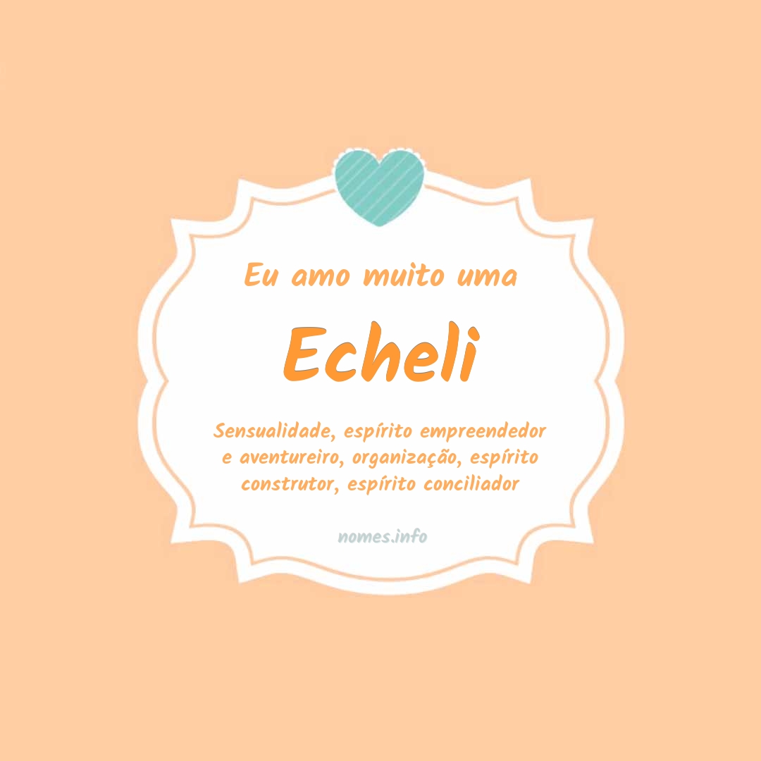 Eu amo muito Echeli Eu amo muito Echeli