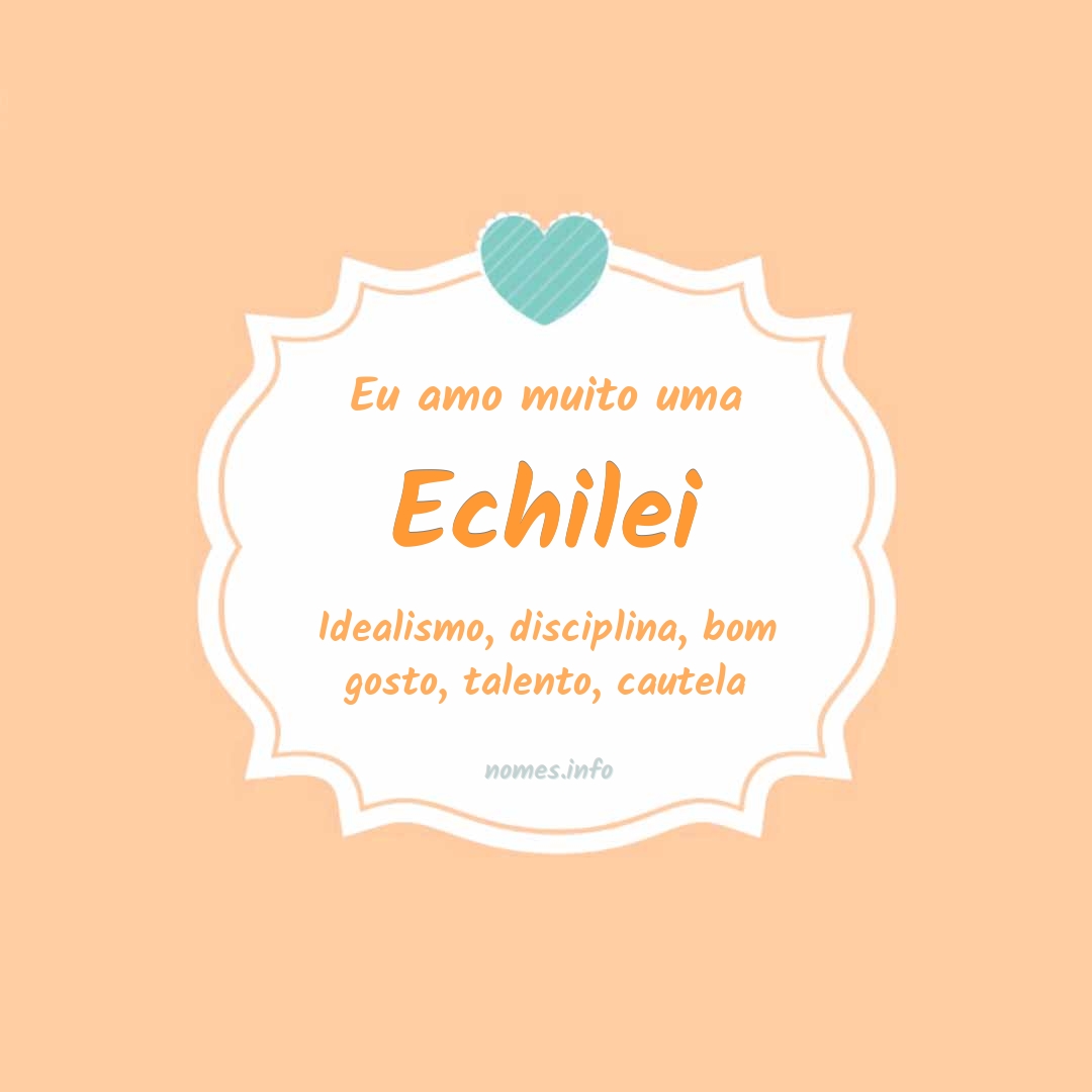 Eu amo muito Echilei Eu amo muito Echilei