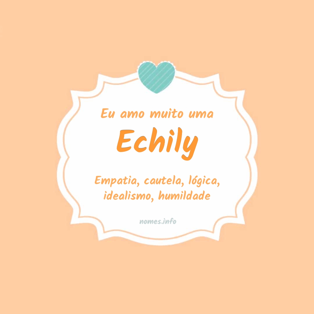 Eu amo muito Echily Eu amo muito Echily