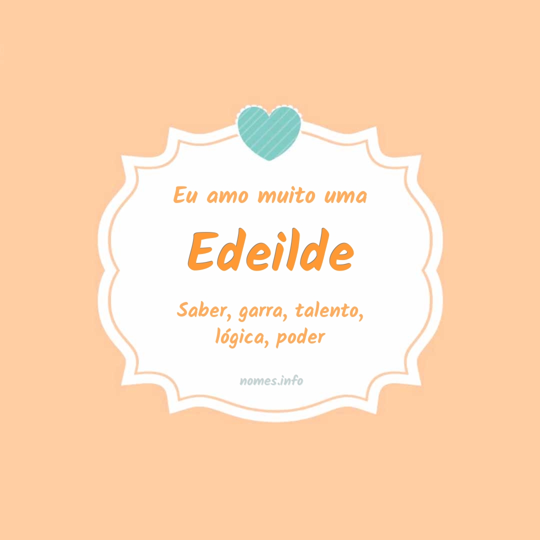 Eu amo muito Edeilde