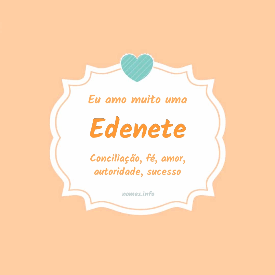 Eu amo muito Edenete