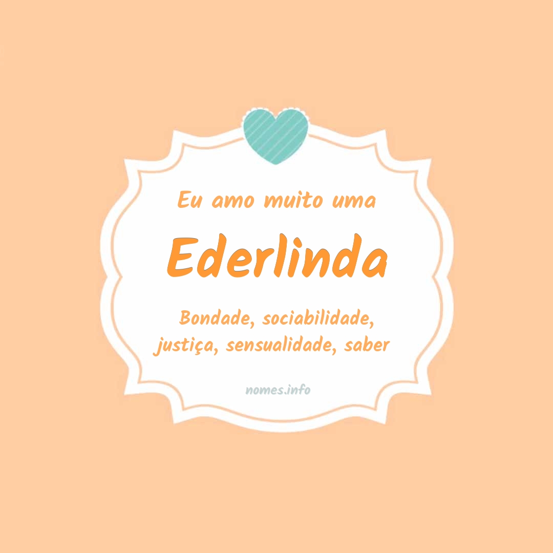 Eu amo muito Ederlinda
