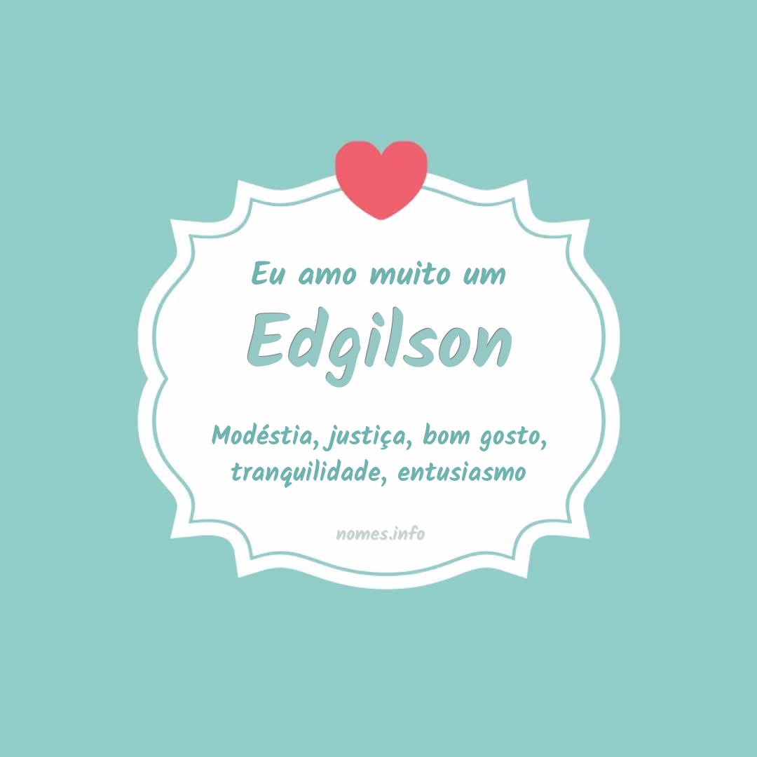 Eu amo muito Edgilson