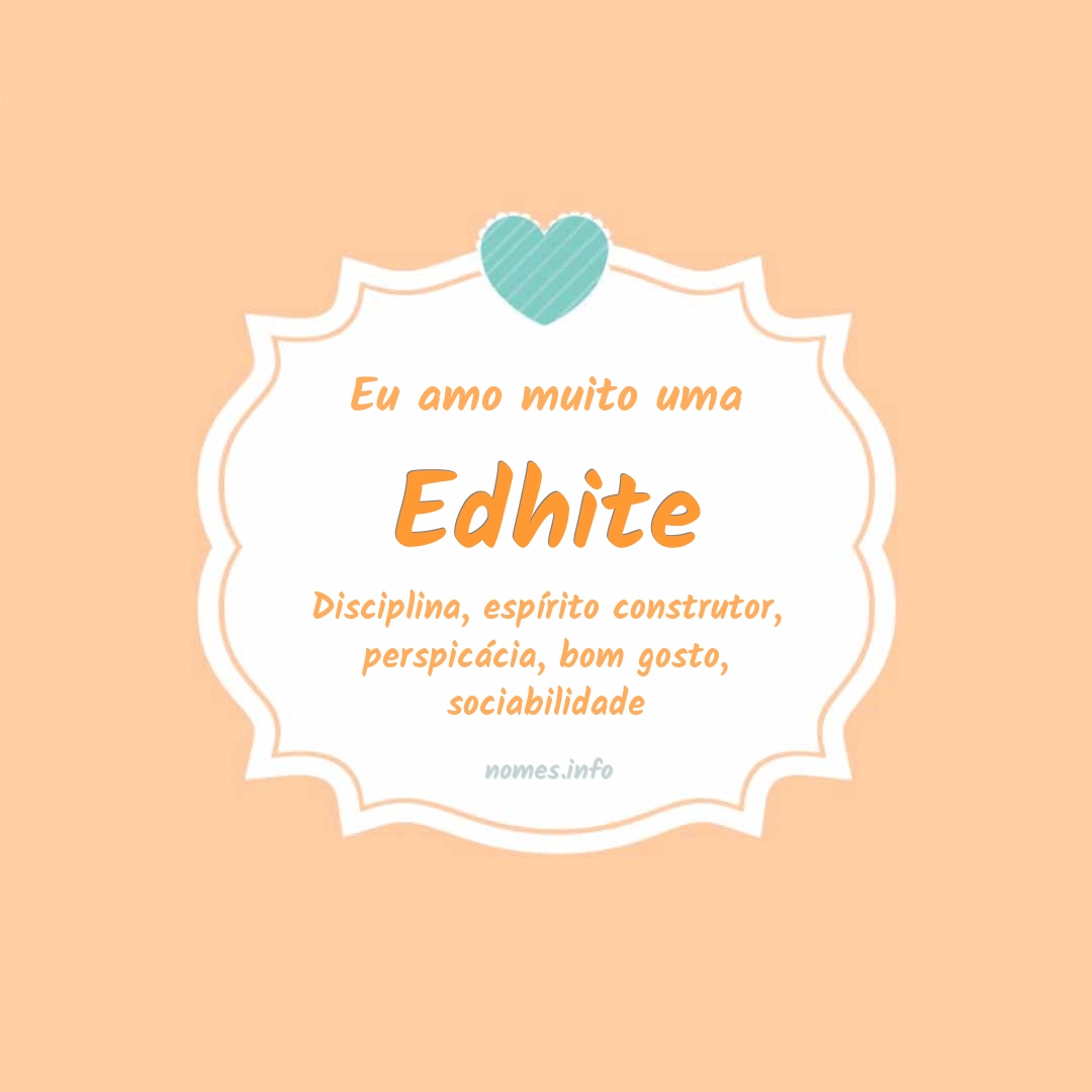 Eu amo muito Edhite