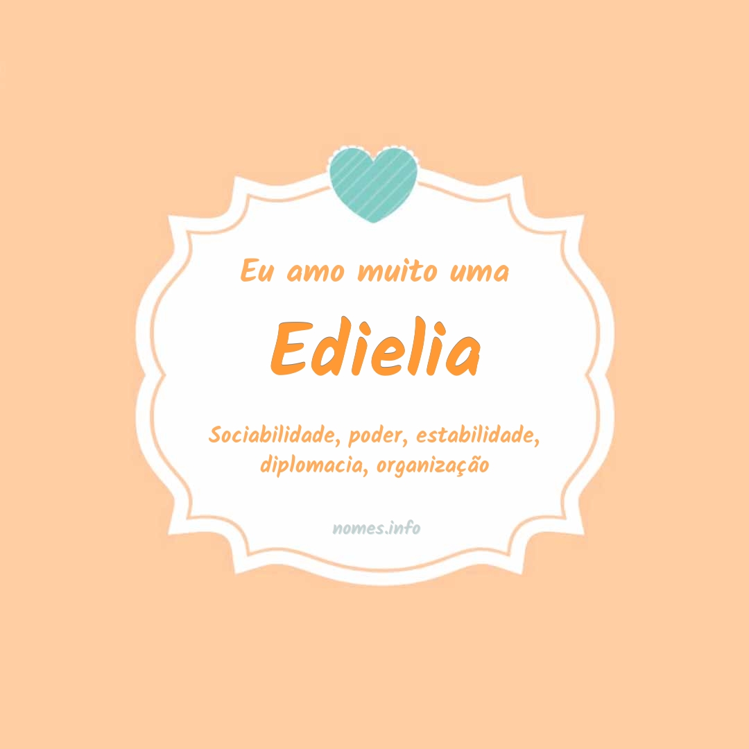 Eu amo muito Edielia