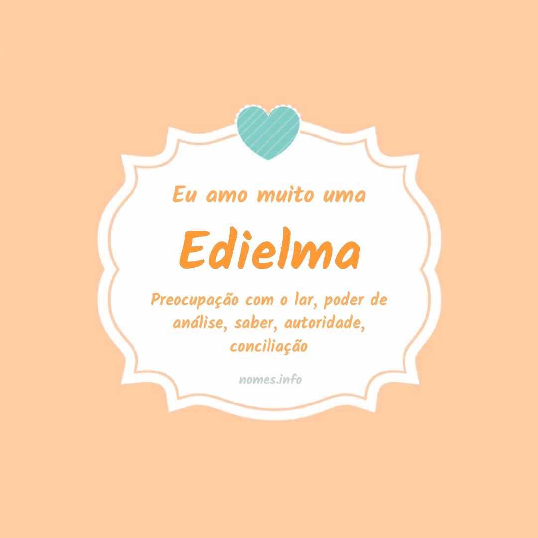 Eu amo muito Edielma