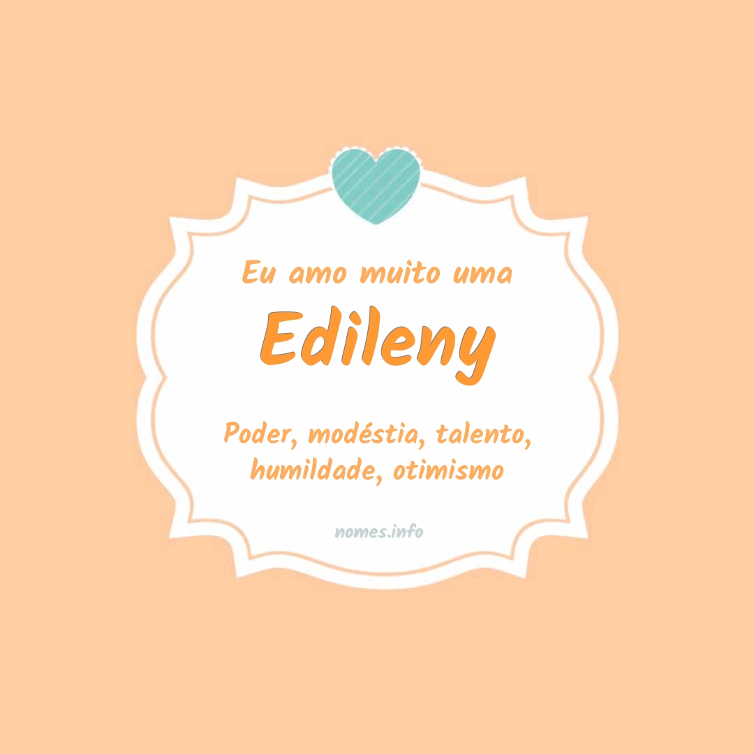 Eu amo muito Edileny