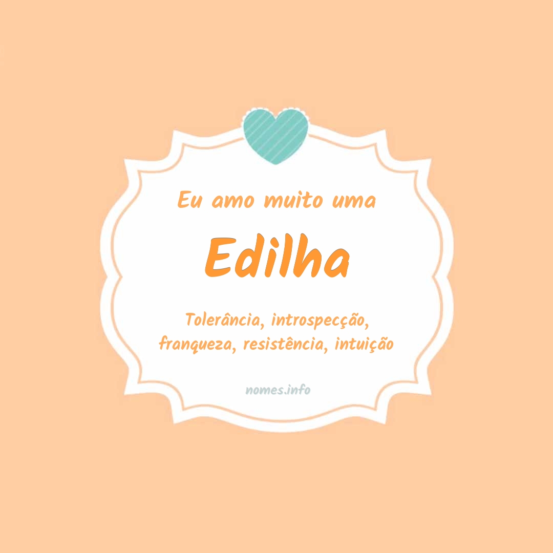 Eu amo muito Edilha