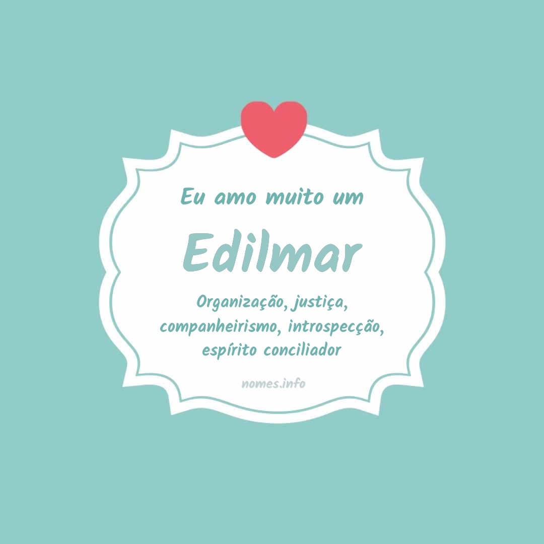 Eu amo muito Edilmar