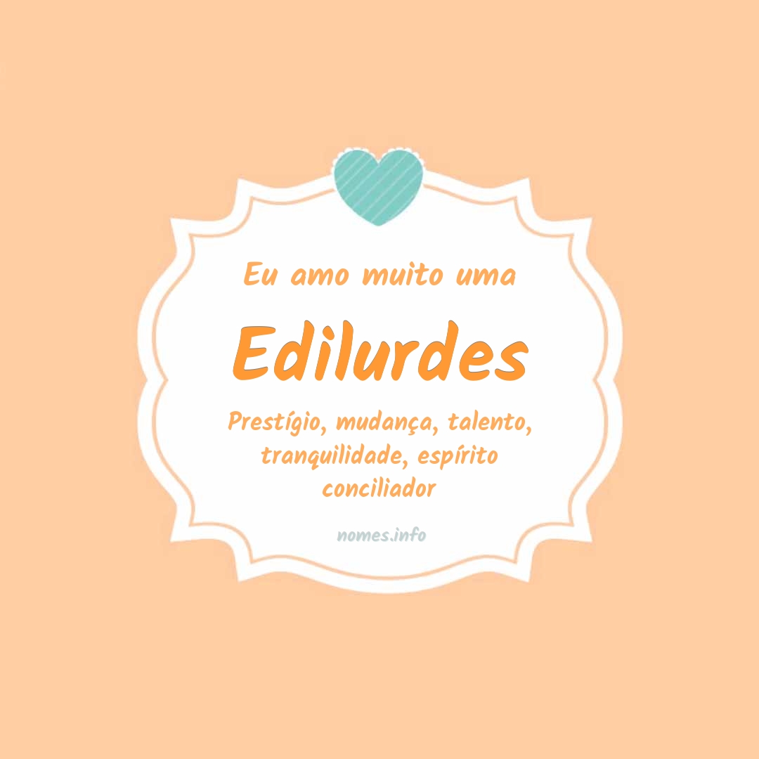 Eu amo muito Edilurdes