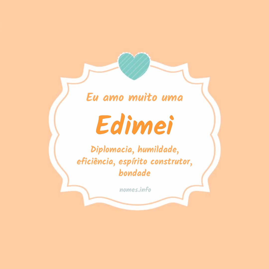 Eu amo muito Edimei