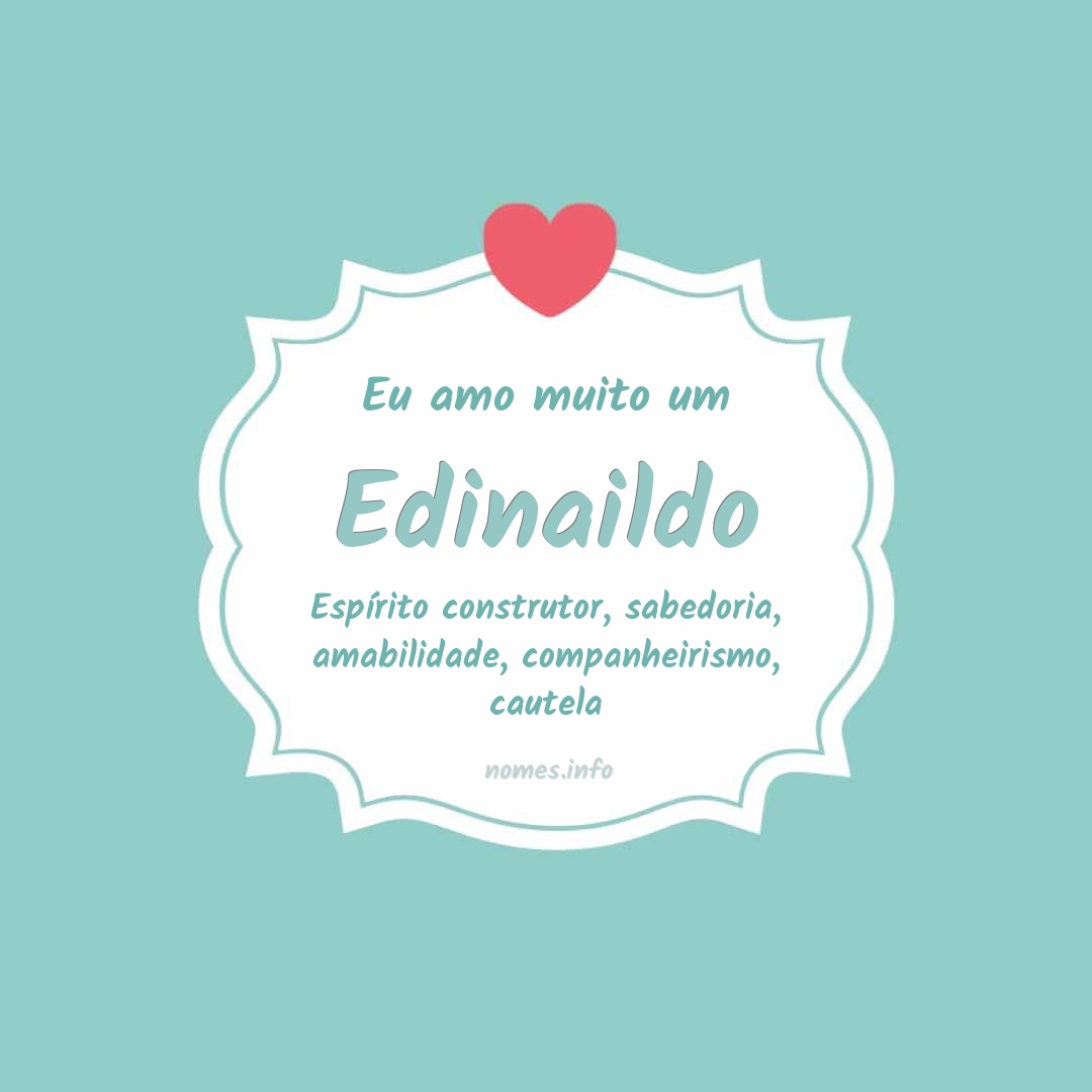 Eu amo muito Edinaildo