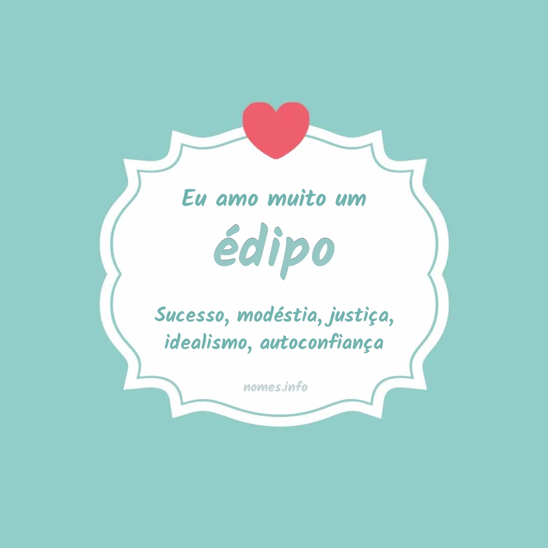 Eu amo muito édipo