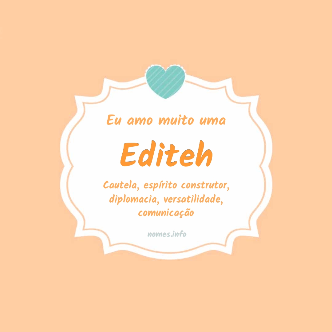 Eu amo muito Editeh