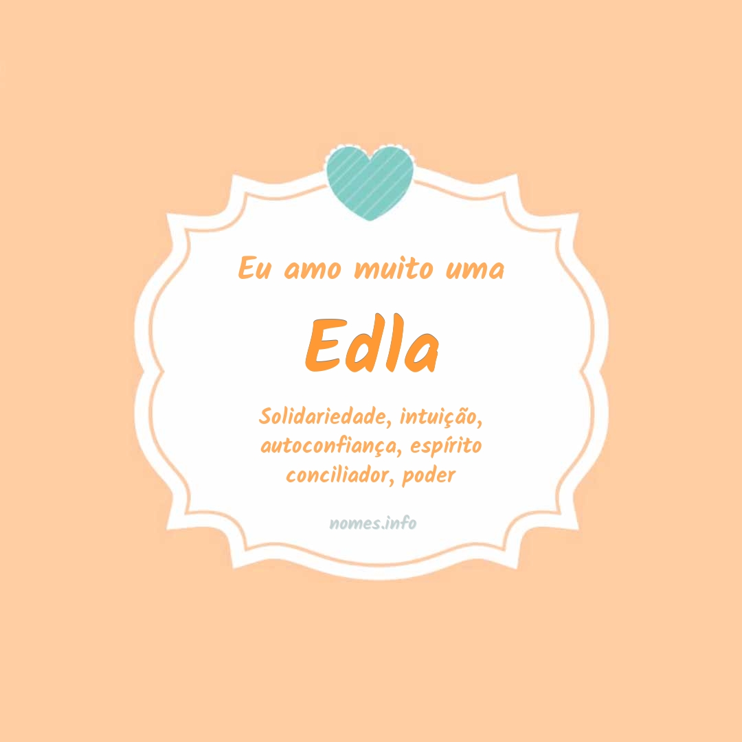 Eu amo muito Edla