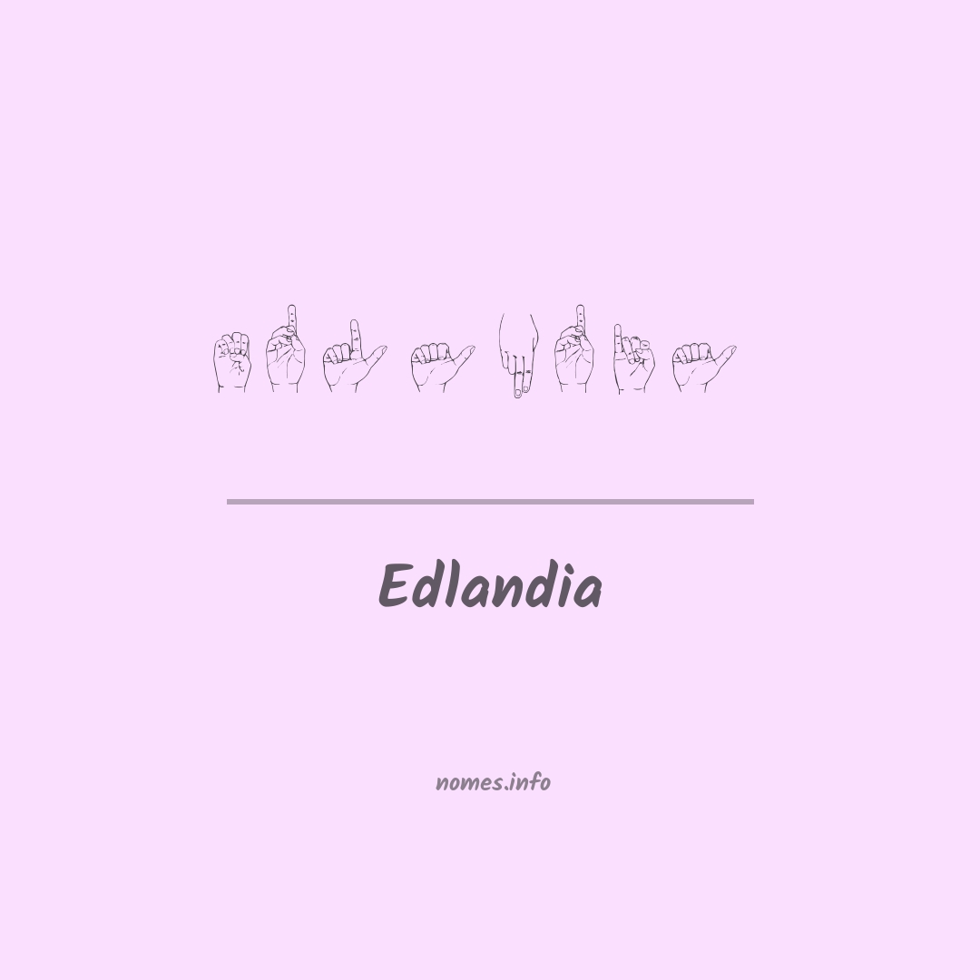 Edlandia em Libras