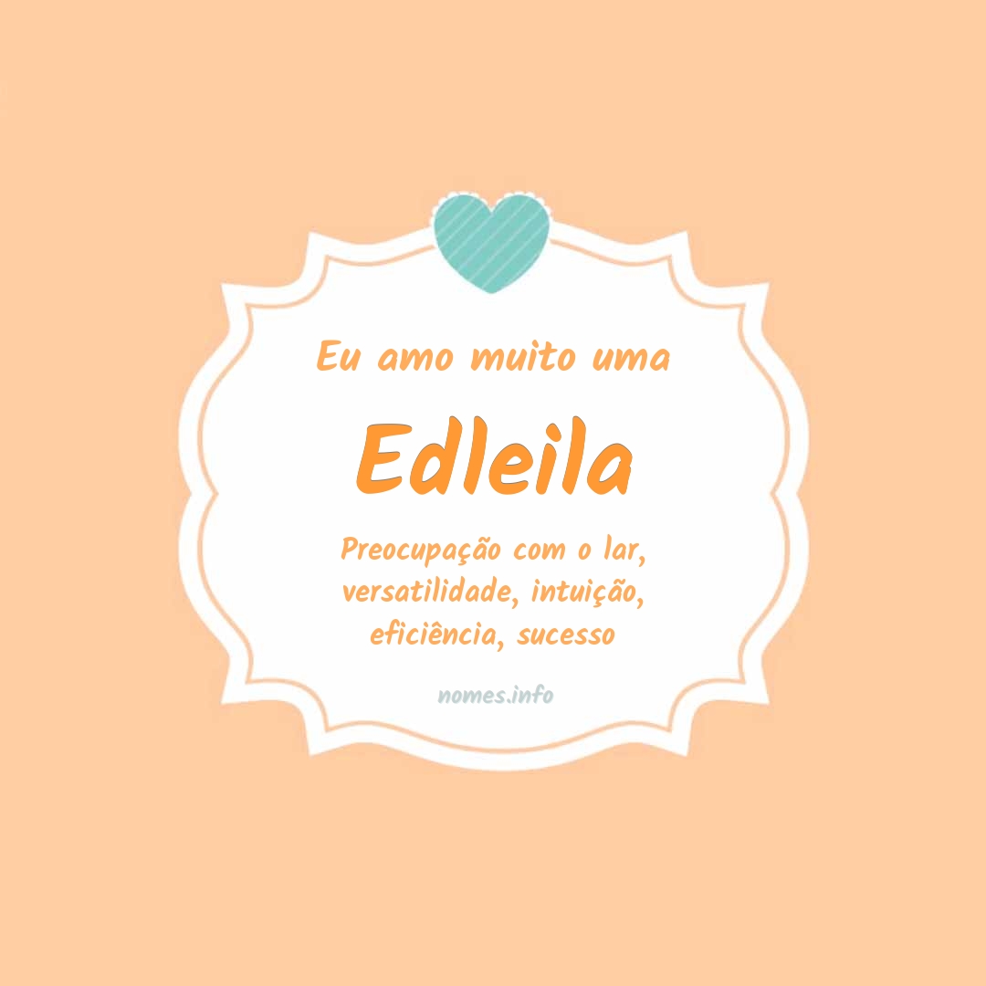 Eu amo muito Edleila