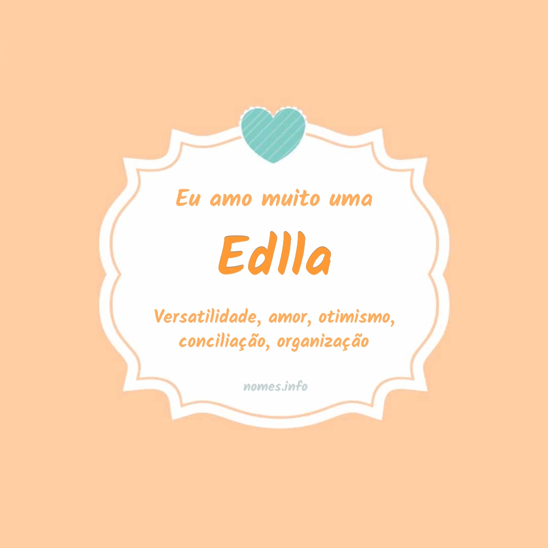 Eu amo muito Edlla