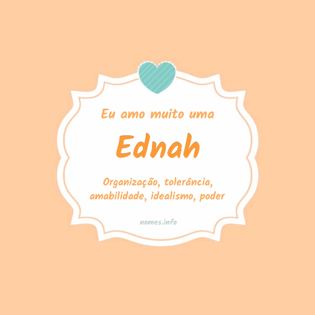 Eu amo muito Ednah