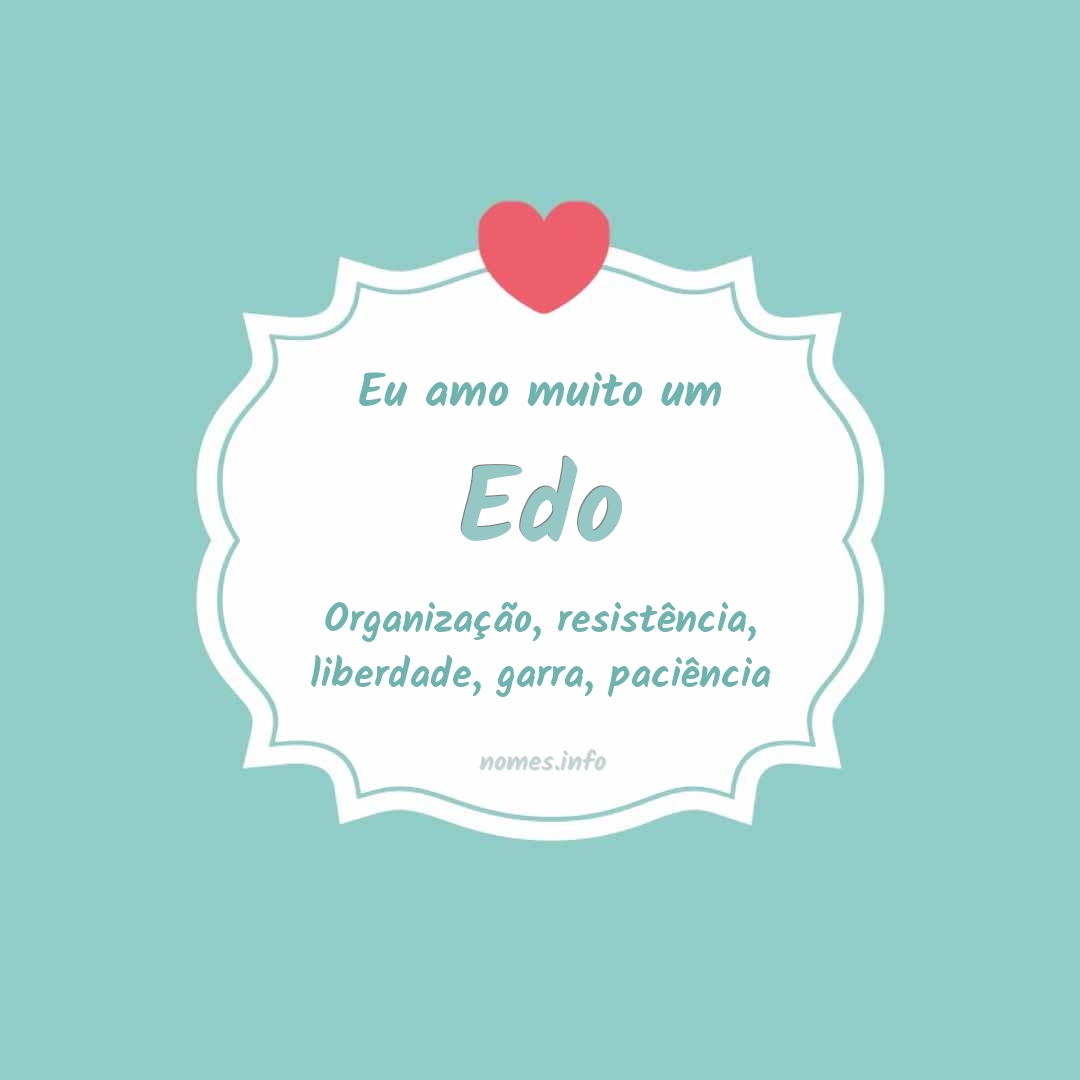 Eu amo muito Edo