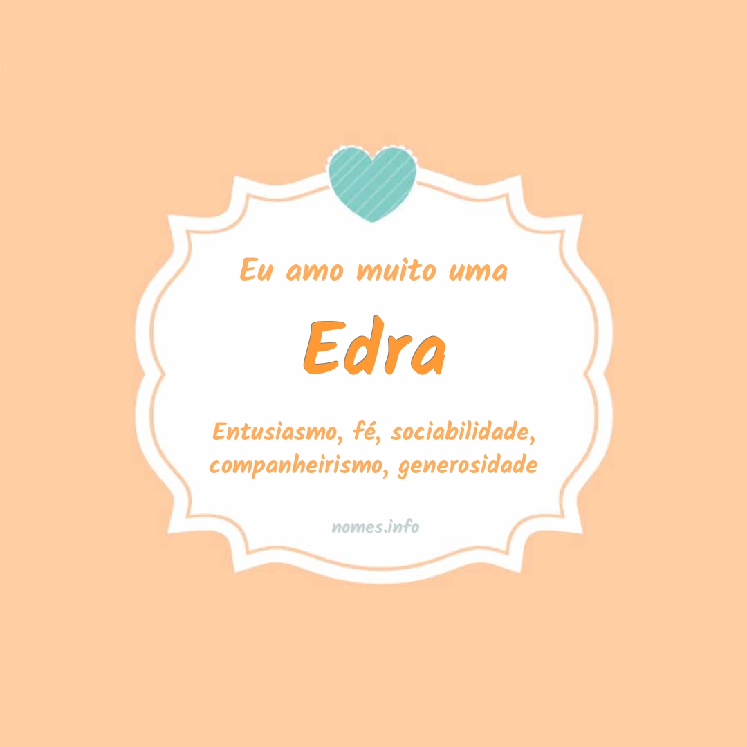 Eu amo muito Edra