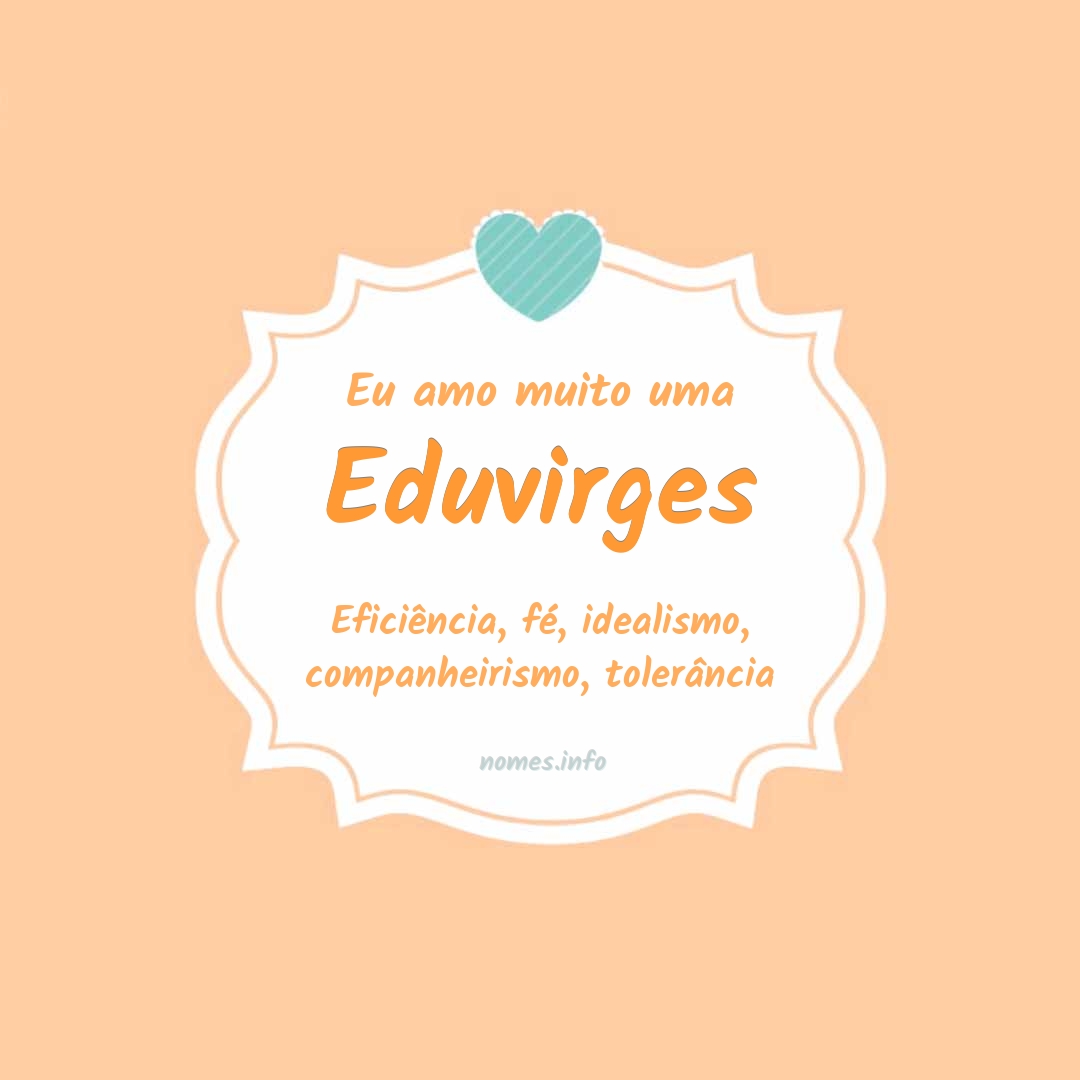 Eu amo muito Eduvirges