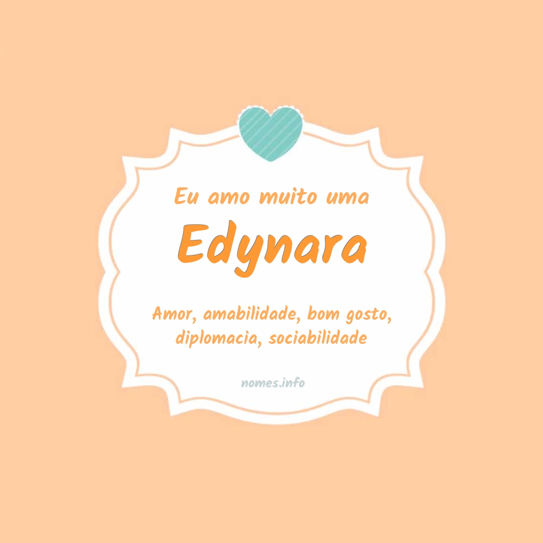 Eu amo muito Edynara