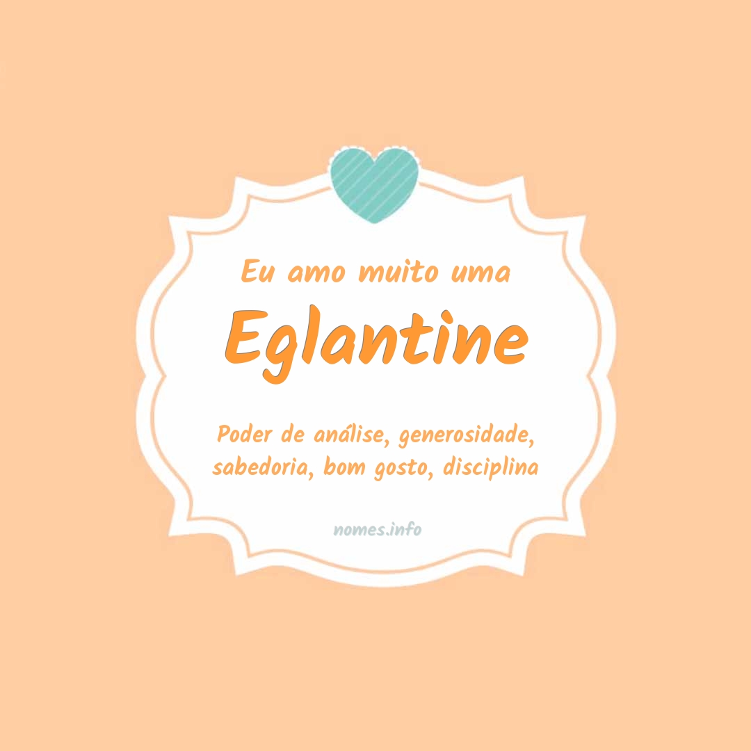 Eu amo muito Eglantine