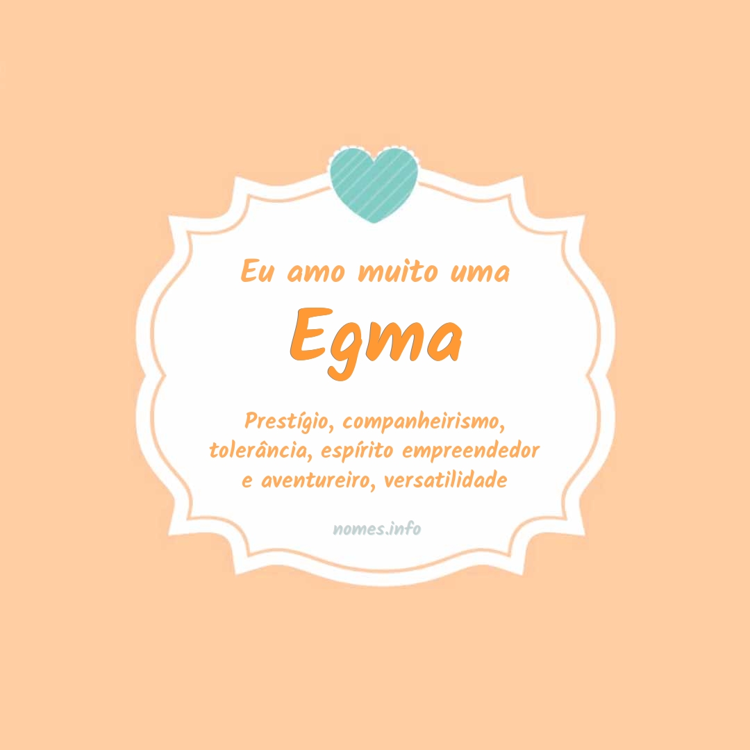 Eu amo muito Egma