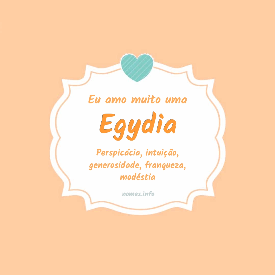 Eu amo muito Egydia