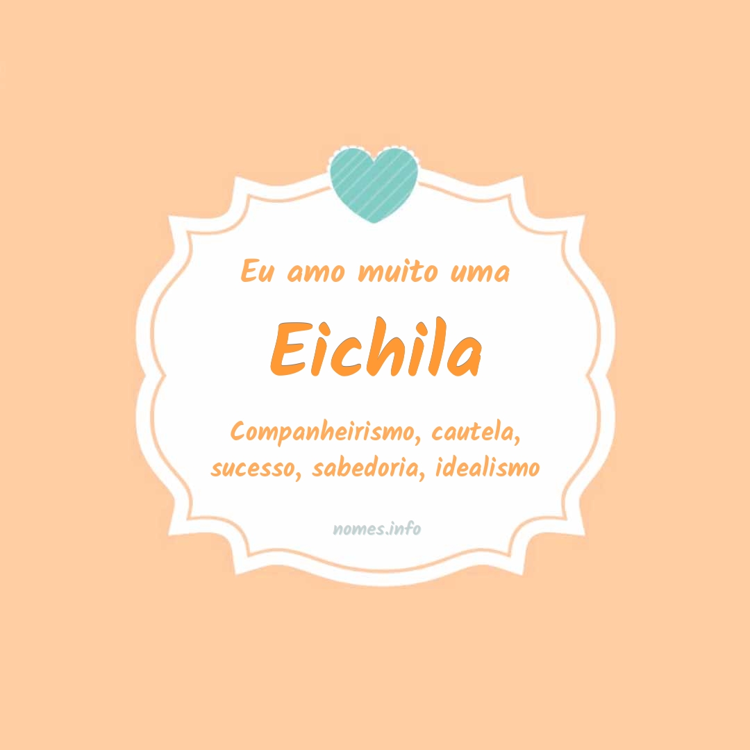 Eu amo muito Eichila