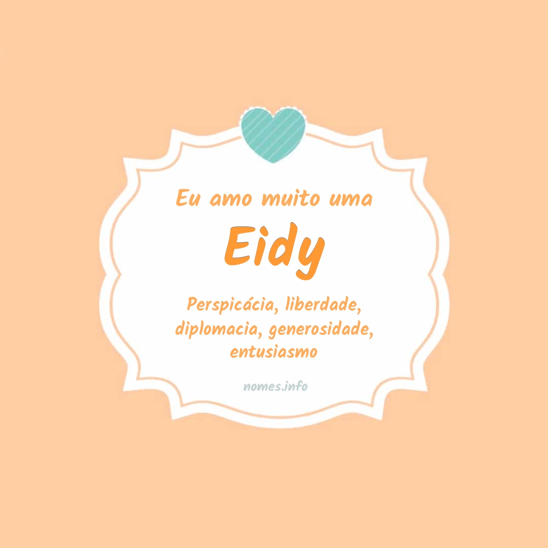 Eu amo muito Eidy