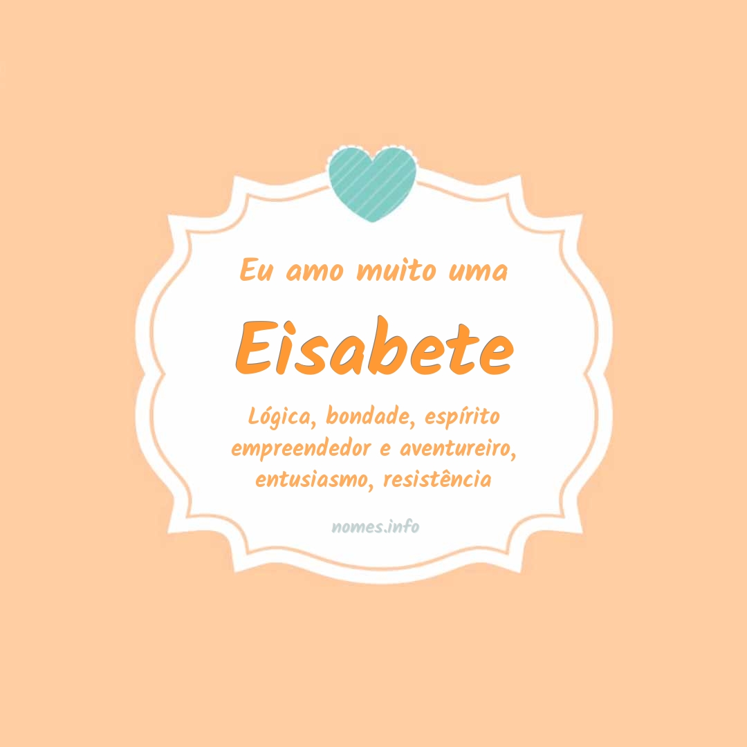 Eu amo muito Eisabete