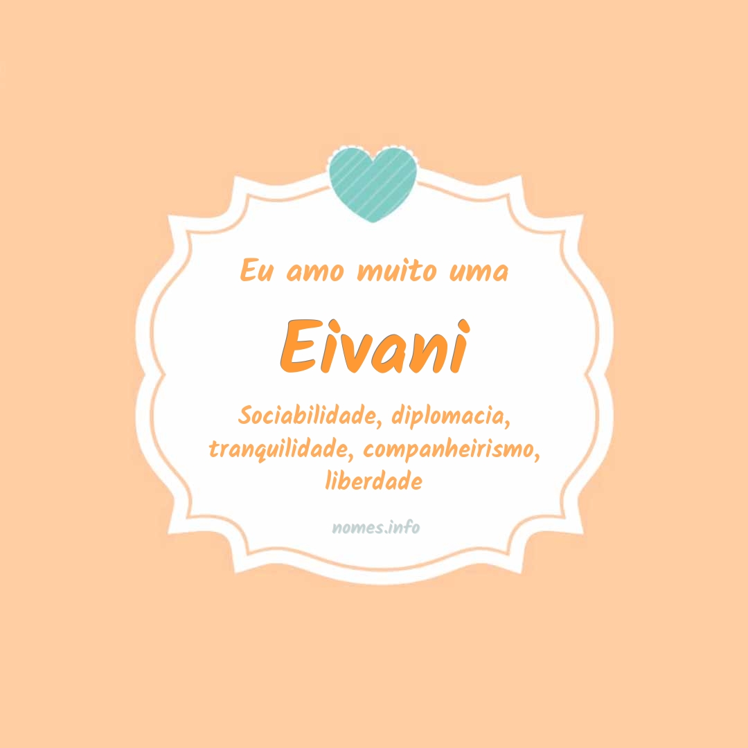 Eu amo muito Eivani