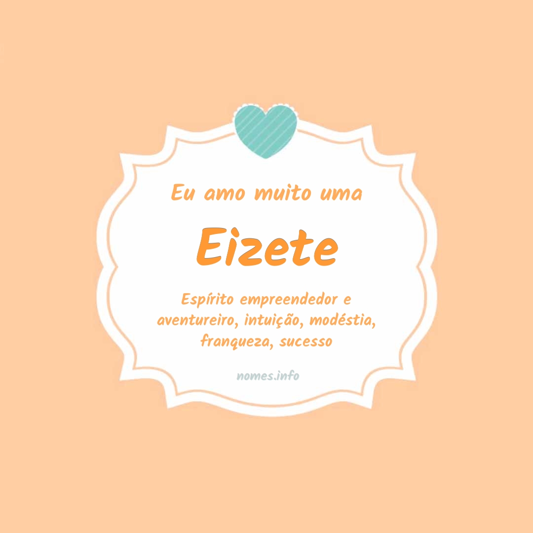 Eu amo muito Eizete