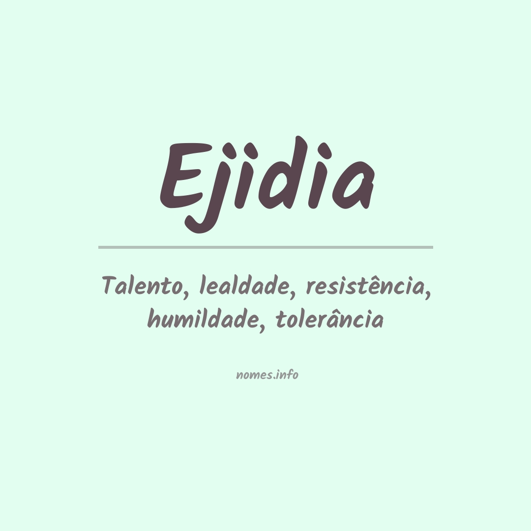 Significado do nome Ejidia