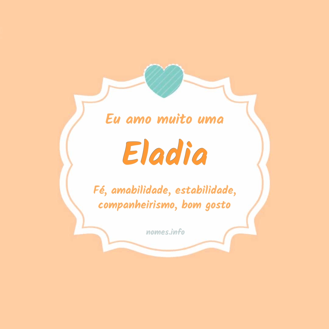 Eu amo muito Eladia
