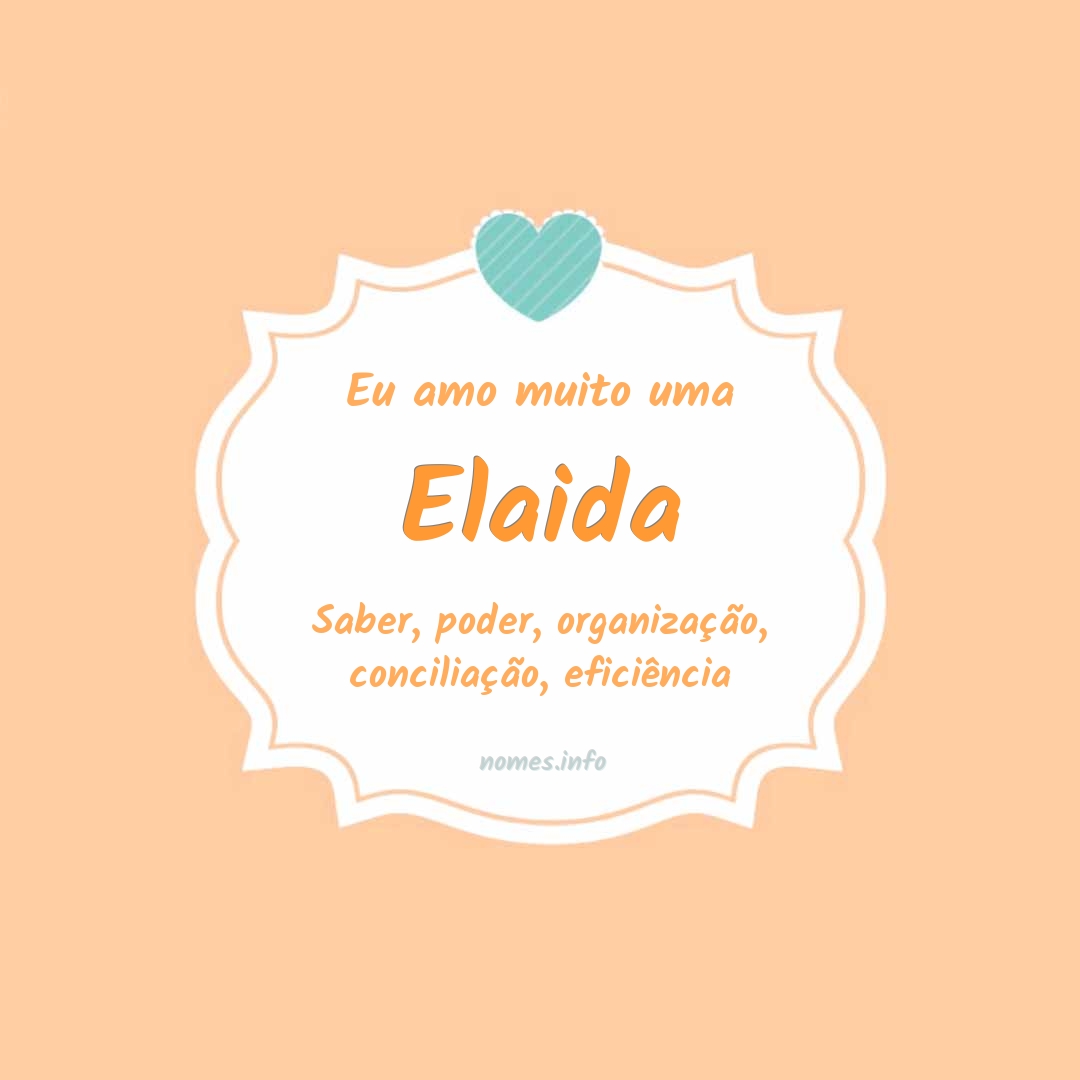 Eu amo muito Elaida