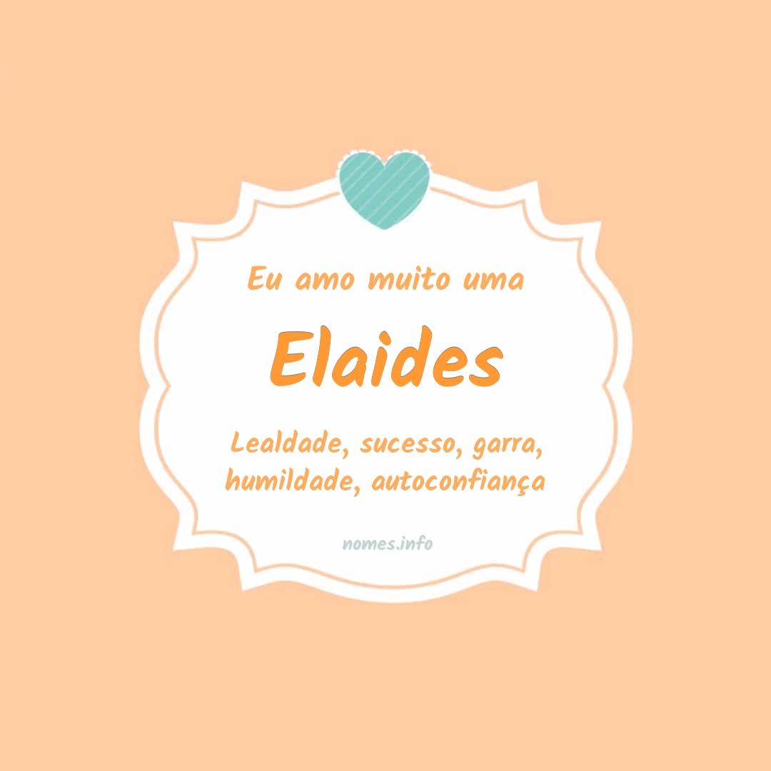 Eu amo muito Elaides