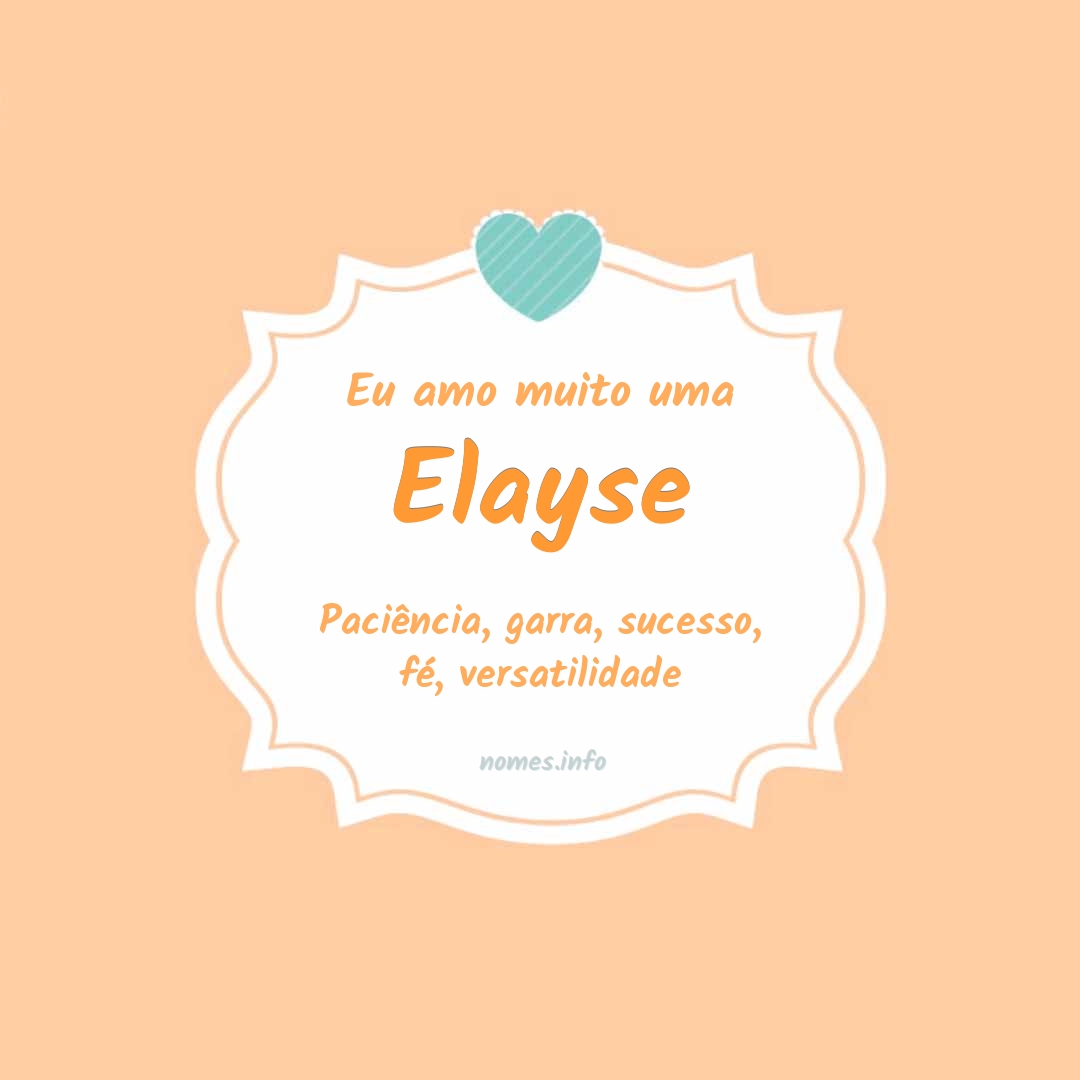 Eu amo muito Elayse