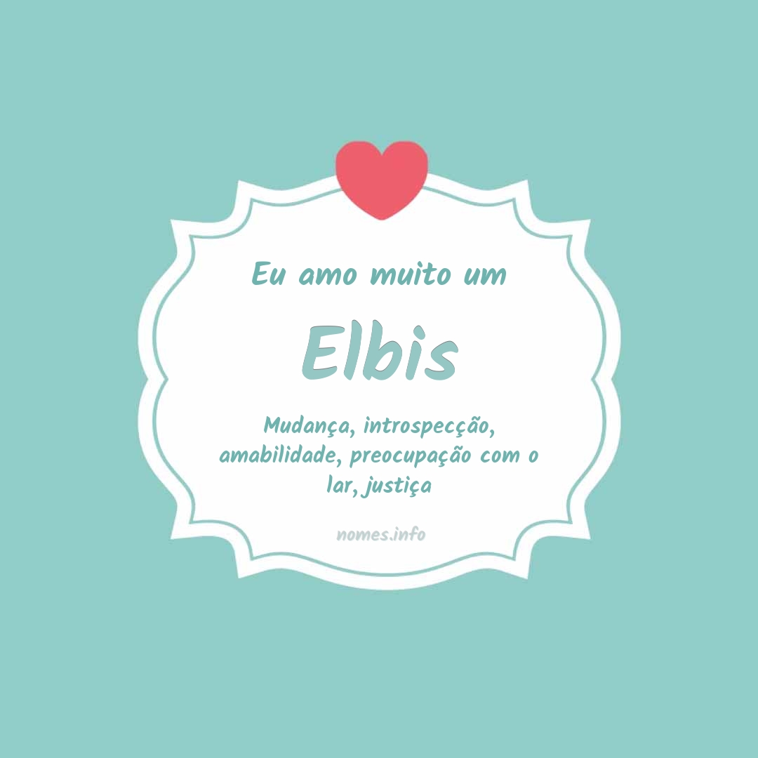 Eu amo muito Elbis