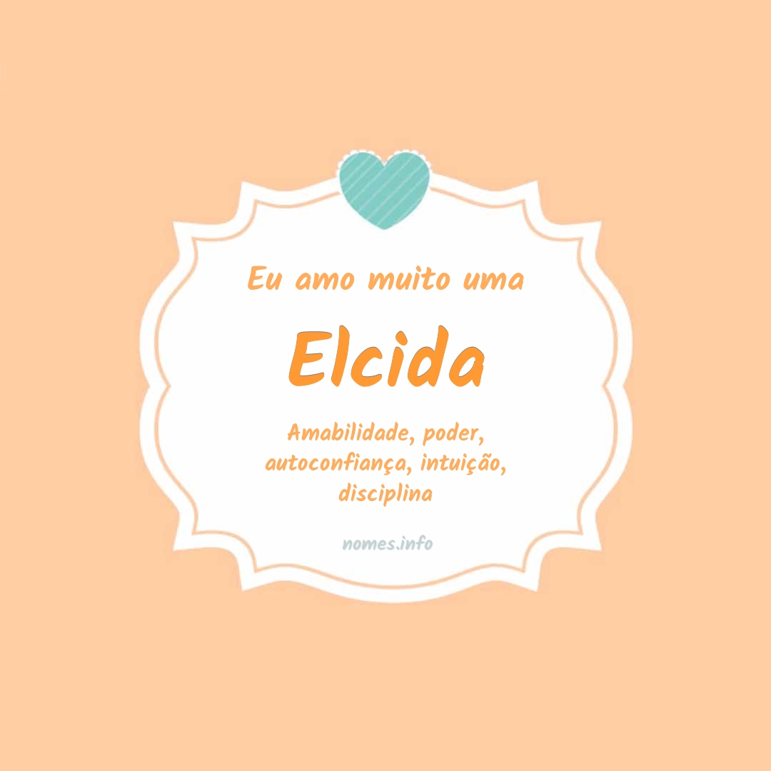 Eu amo muito Elcida