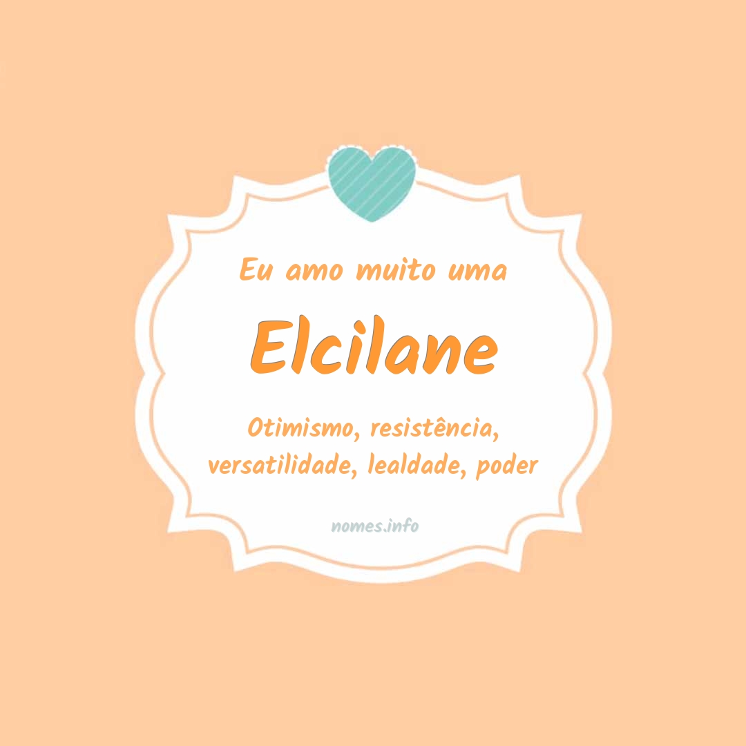 Eu amo muito Elcilane
