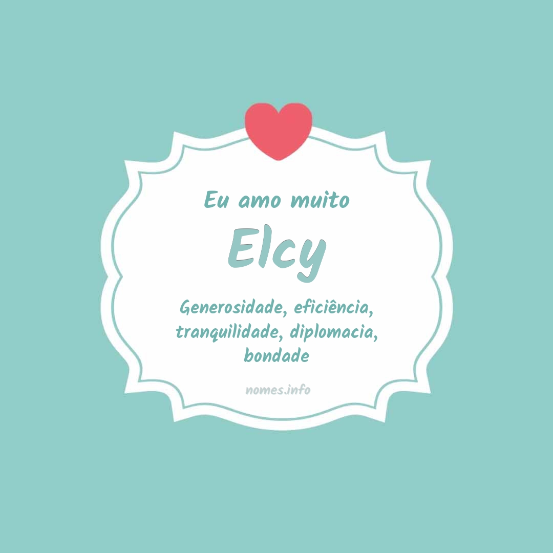 Eu amo muito Elcy