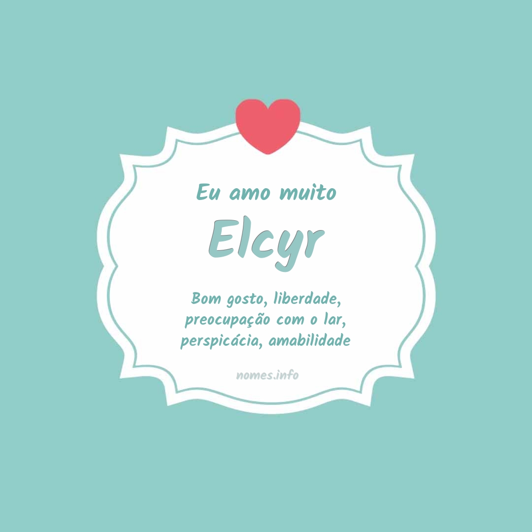 Eu amo muito Elcyr